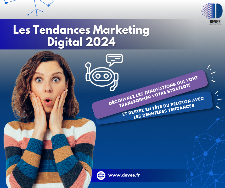 Les Dernières Tendances en Marketing Digital pour 2024 - Devee